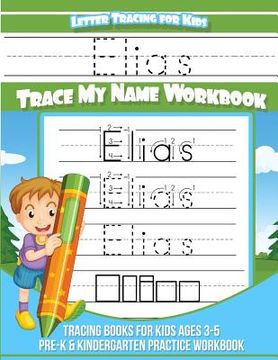 portada Elias Letter Tracing for Kids Trace my Name Workbook: Tracing Books for Kids ages 3 - 5 Pre-K & Kindergarten Practice Workbook (en Inglés)