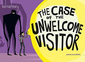 portada Bad Machinery Volume 6: The Case of the Unwelcome Visitor