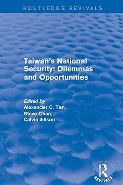 portada Revival: Taiwan's National Security: Dilemmas and Opportunities (2001) (Routledge Revivals) (en Inglés)