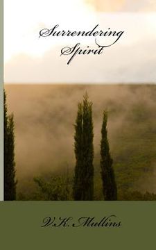 portada Surrendering Spirit: V.K. Mullins (en Inglés)