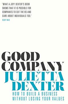 portada Good Company: How to Build a Business Without Losing Your Values (in English)