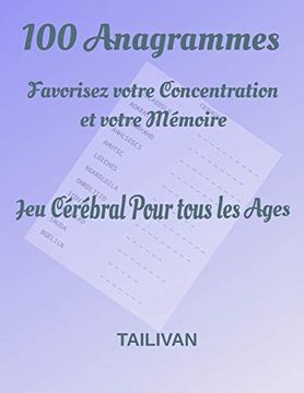 portada 100 Anagrammes Favorisez Votre Concentration et Votre Mémoire: Jeu Cérébral Pour Tous les Âges (en Francés)