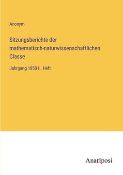 portada Sitzungsberichte der mathematisch-naturwissenschaftlichen Classe: Jahrgang 1850 II. Heft (en Alemán)