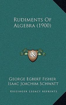 portada rudiments of algebra (1900) (en Inglés)