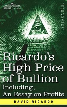 portada ricardo's high price of bullion including, an essay on profits (en Inglés)