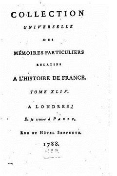 portada Collection universelle des mémoires particuliers relatifs à l'histoire de France - Tome XLIV (en Francés)