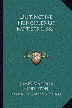 portada distinctive principles of baptists (1882)