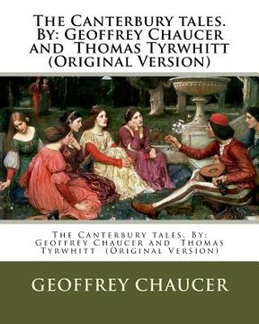 portada The Canterbury tales. By: Geoffrey Chaucer and Thomas Tyrwhitt (Original Version) (en Inglés)