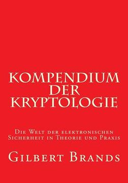 portada Kompendium der Kryptologie: Die Welt der elektronischen Sicherheit in Theorie und Praxis (en Alemán)