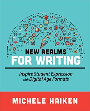 portada New Realms for Writing: Inspire Student Expression With Digital age Formats (en Inglés)