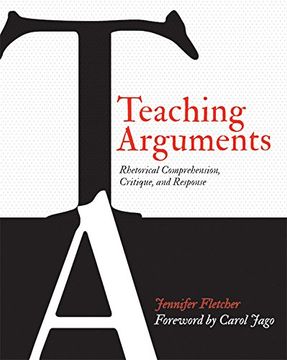 portada Teaching Arguments: Rhetorical Comprehension, Critique, and Response