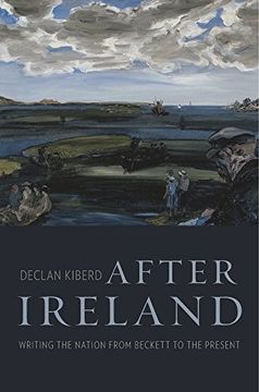portada After Ireland: Writing the Nation From Beckett to the Present (in English)