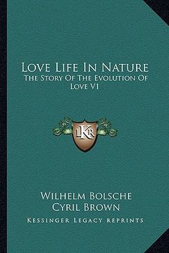 portada love life in nature: the story of the evolution of love v1 (en Inglés)