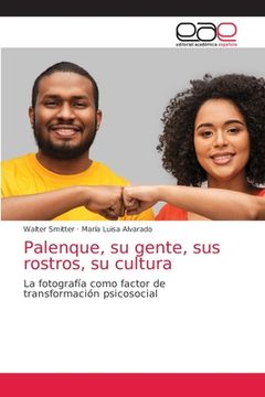 portada Palenque, su Gente, sus Rostros, su Cultura: La Fotografía Como Factor de Transformación Psicosocial