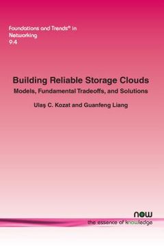 portada Building Reliable Storage Clouds: Models, Fundamental Tradeoffs, and Solutions (en Inglés)