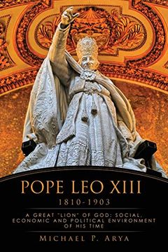 portada Pope leo Xiii 1810-1903: A Great "Lion" of God: Social, Economic and Political Environment of his Time 