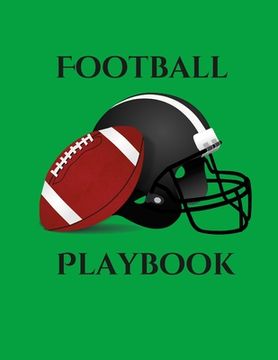 portada Football Playbook: 100 Page Football Coach Notebook with Field Diagrams to Creating Drills, Draw Up Plays, and Scouting! (en Inglés)