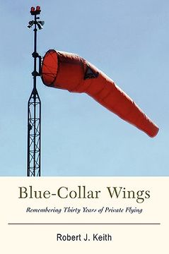portada blue-collar wings: remembering thirty years of private flying