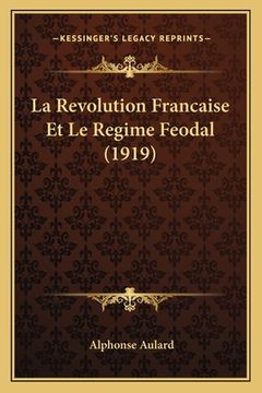 portada La Revolution Francaise Et Le Regime Feodal (1919) (in French)