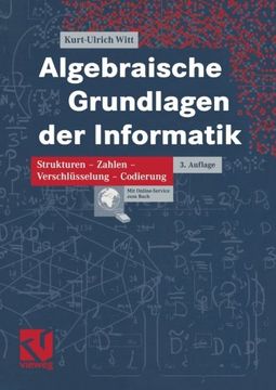 portada Algebraische Grundlagen der Informatik: Zahlen - Strukturen - Codierung - Verschlüsselung (German Edition)