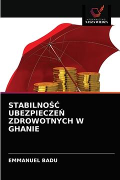 portada StabilnoŚĆ UbezpieczeŃ Zdrowotnych W Ghanie (in Polaco)