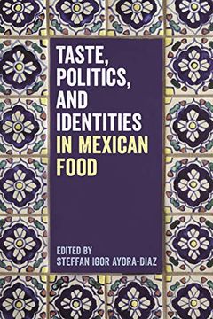 portada Taste, Politics, and Identities in Mexican Food (en Inglés)