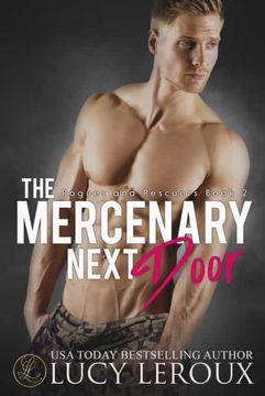portada The Mercenary Next Door: 2 (Rogues and Rescuers) (en Inglés)