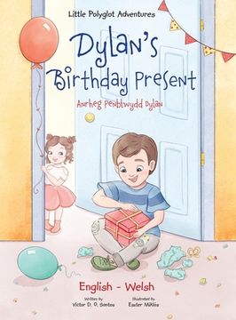 portada Dylan's Birthday Present / Anrheg Penblwydd Dylan: Bilingual Welsh and English Edition