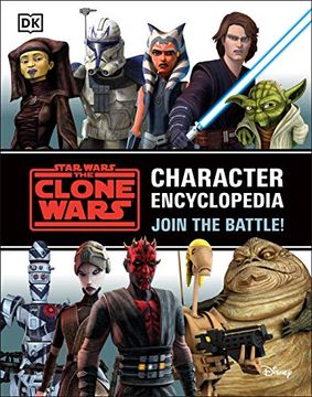portada Star Wars the Clone Wars Character Encyclopedia: Join the Battle! (en Inglés)