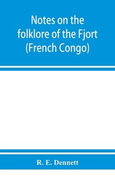 portada Notes on the folklore of the Fjort (French Congo) (en Inglés)