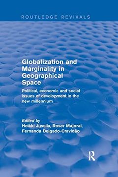 portada Globalization and Marginality in Geographical Space: Political, Economic and Social Issues of Development at the Dawn of new Millennium (Routledge Revivals) 