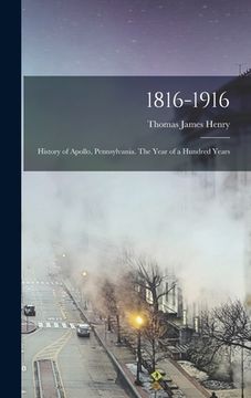 portada 1816-1916; History of Apollo, Pennsylvania. The Year of a Hundred Years