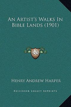 portada an artist's walks in bible lands (1901) (en Inglés)