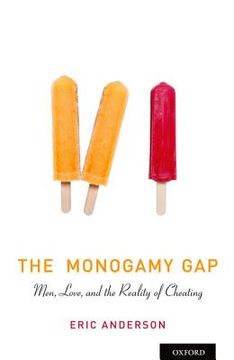 portada the monogamy gap: men, love, and the reality of cheating (en Inglés)