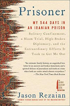portada Prisoner: My 544 Days in an Iranian Prison--Solitary Confinement, a Sham Trial, High-Stakes Diplomacy, and the Extraordinary eff 
