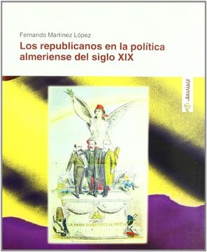 Republicanos en la Politica Almeriense del Siglo Xix
