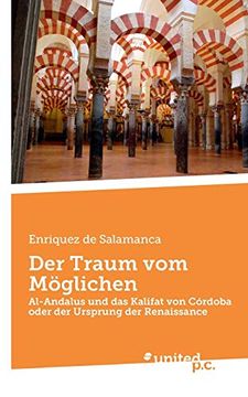 portada Der Traum vom Möglichen: Al-Andalus und das Kalifat von Córdoba Oder der Ursprung der Renaissance (in German)
