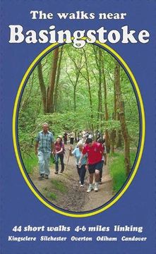portada The Walks Near Basingstoke: 44 Short Walks 4-6 Miles Linking Kingsclere Silchester Overton Odiham Candover (en Inglés)