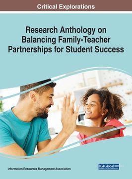 portada Research Anthology on Balancing Family-Teacher Partnerships for Student Success (en Inglés)