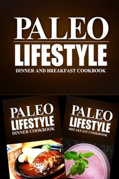 portada Paleo Lifestyle - Dinner and Breakfast Cookbook: Modern Caveman CookBook for Grain Free, Low Carb, Sugar Free, Detox Lifestyle (in English)