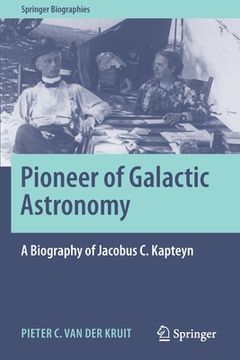 portada Pioneer of Galactic Astronomy: A Biography of Jacobus C. Kapteyn