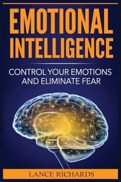 portada Emotional Intelligence: Control Your Emotions and Eliminate Fear (en Inglés)