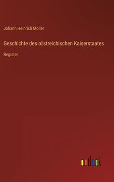 portada Geschichte des o streichischen Kaiserstaates: Register (en Alemán)