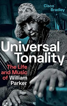 portada Universal Tonality: The Life and Music of William Parker (en Inglés)