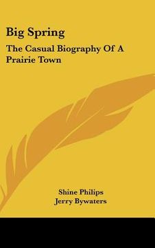 portada big spring: the casual biography of a prairie town (en Inglés)