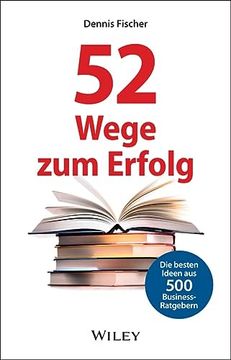 portada 52 Wege zum Erfolg: Die Besten Ideen aus 500 Business-Ratgebern (in German)