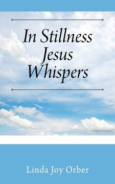 portada In Stillness Jesus Whispers (en Inglés)