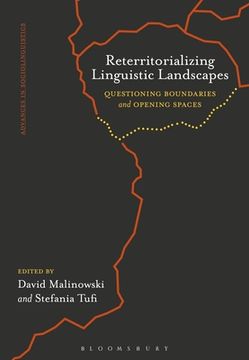 portada Reterritorializing Linguistic Landscapes: Questioning Boundaries and Opening Spaces (en Inglés)