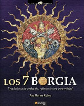 portada los 7 borgia/ the 7 borgia,una historia de ambicion, refinamiento y perversidad