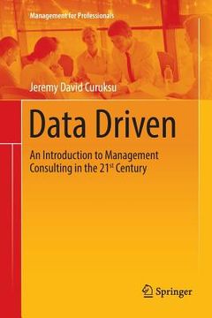 portada Data Driven: An Introduction to Management Consulting in the 21st Century (en Inglés)